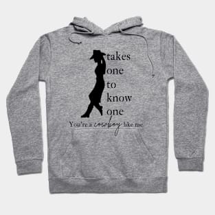 You're a Cowboy Like Me Hoodie